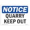 Signmission Safety Sign, OSHA Notice, 7" Height, 10" Width, Quarry Keep Out Sign, Landscape OS-NS-D-710-L-17943 - alternate 1